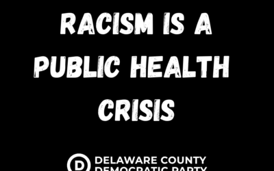 Delaware County Democratic Party calls on state and local leaders to join the party in fighting racist policies and practices